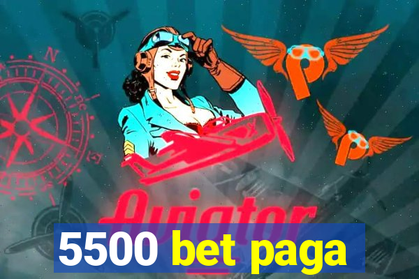 5500 bet paga